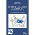 Contrôle managérial et innovation collaborative: Enjeux, pratiques et modalités