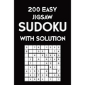 200 Easy Jigsaw Sudoku With Solution: 9x9, Puzzle Book, 2 puzzles per page