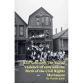 Red Summer: The Racial Violence of 1919 and the Birth of the Civil Rights Movement