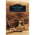 Lake Superior Country: 19th Century Travel and Tourism