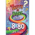 Truth or Dare for Ages 8 to 80