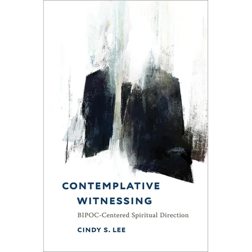 Contemplative Witnessing: Bipoc-Centered Spiritual Direction