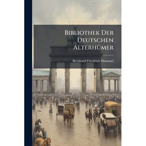 Bibliothek Der Deutschen Alterhümer