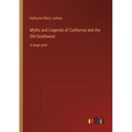 Myths and Legends of California and the Old Southwest: in large print