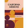 California Missions: A Guide To The Historic Trails Of The Padres, Foreword By Rexford Newcomb