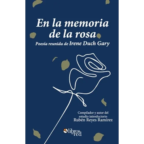 En la memoria de la rosa. Poesia reunida de Irene Duch Gary