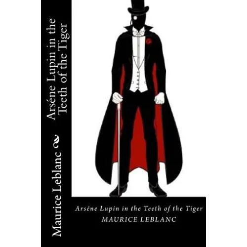 Arséne Lupin in the Teeth of the Tiger