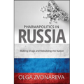 Pharmapolitics in Russia: Making Drugs and Rebuilding the Nation