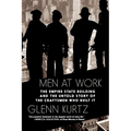 Men at Work: The Empire State Building and the Untold Story of the Craftsmen Who Built It