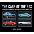 The Cars of the 60s: A History of Cars Manufactured and Assembled in Australia During the 1960s