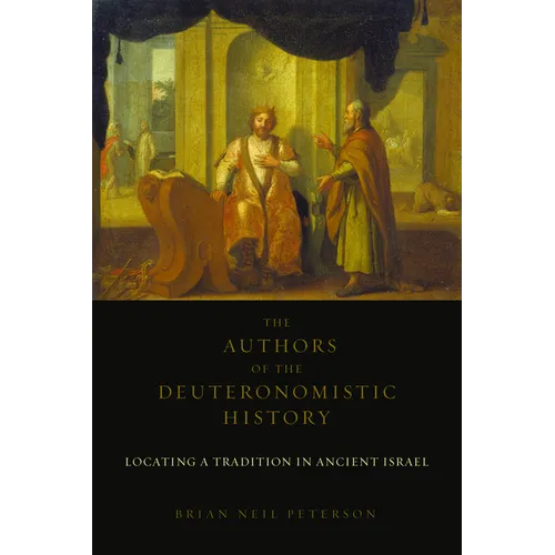 The Authors of the Deuteronomistic History: Locating a Tradition in Ancient Israel