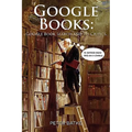 Google Books: Google Book Search and its Critics