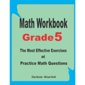 Math Workbook Grade 5: The Most Effective Exercises and Practice Math Questions