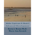 Adobe Captivate 9: Book 2: Advanced Development