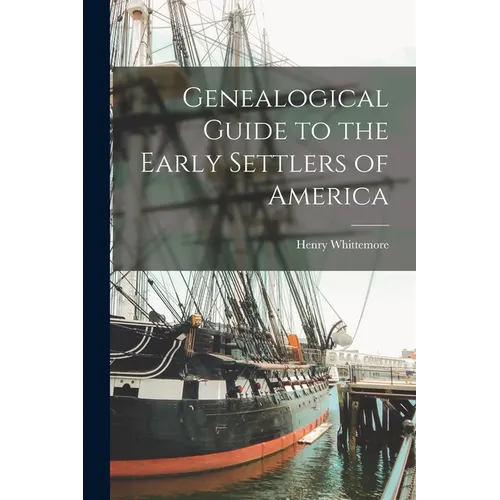 Genealogical Guide to the Early Settlers of America