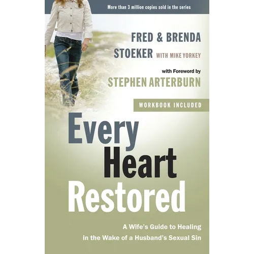 Every Heart Restored: A Wife's Guide to Healing in the Wake of a Husband's Sexual Sin
