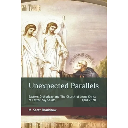 Unexpected Parallels: Eastern Orthodoxy and The Church of Jesus Christ of Latter-day Saints