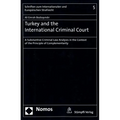 Turkey and the International Criminal Court: A Substantive Criminal Law Analysis in the Context of the Principle of Complementarity