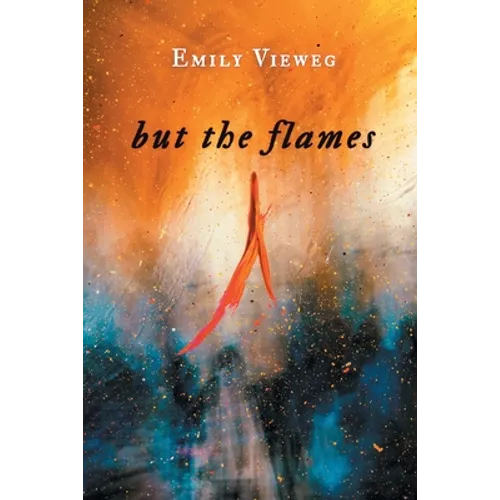 but the flames