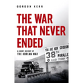 The War That Never Ended: A Short History of the Korean War