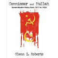 Commissar and Mullah: Soviet-Muslim Policy from 1917 to 1924
