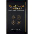 The Alchemist Within: Creativity, Vocation, & Transformation
