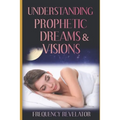 Understanding Prophetic Dreams and Visions