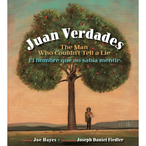 Juan Verdades: The Man Who Couldn't Tell a Lie / El Hombre Que No Sabía Mentir