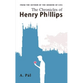 The Chronicles of Henry Phillips