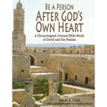 Be a Person After God's Own Heart: A Chronological Journal Bible Study of David and the Psalms