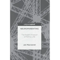 Neuroparenting: The Expert Invasion of Family Life