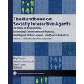 The Handbook on Socially Interactive Agents: 20 Years of Research on Embodied Conversational Agents, Intelligent Virtual Agents, and Social Robotics V