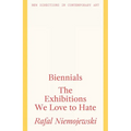 Biennials: The Exhibitions We Love to Hate
