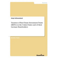 Taxation of Real Estate Investment Trusts (REITs) in the United States and of their German Shareholders