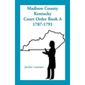 Madison County, Kentucky, Court Order Book A, 1787-1791
