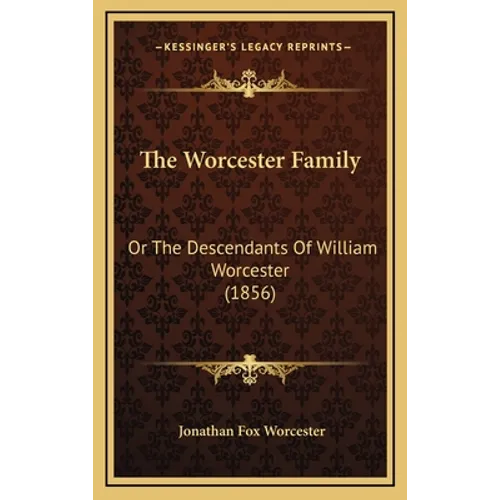 The Worcester Family: Or The Descendants Of William Worcester (1856)
