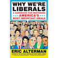 Why We're Liberals: A Handbook for Restoring America's Most Important Ideals