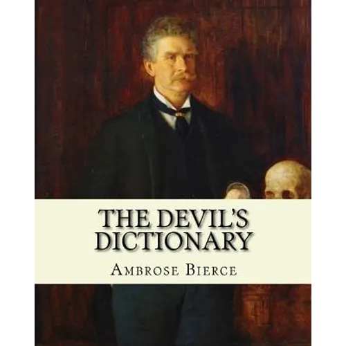 The Devil's Dictionary. By: Ambrose Bierce: Novel (World's classic's)