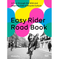 Easy Rider Road Book: A Tour Through the Wild and Inspiring Side of Bicycle Culture