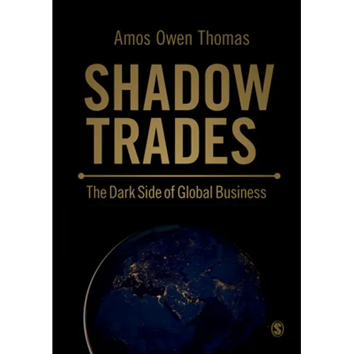 Shadow Trades: The Dark Side of Global Business