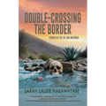 Double-Crossing the Border: A Seductive Tale of Love and Greed