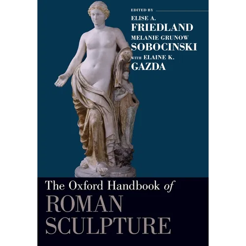 The Oxford Handbook of Roman Sculpture