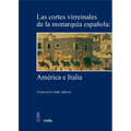 Las Cortes Virreinales de la Monarquia Espanola: America E Italia