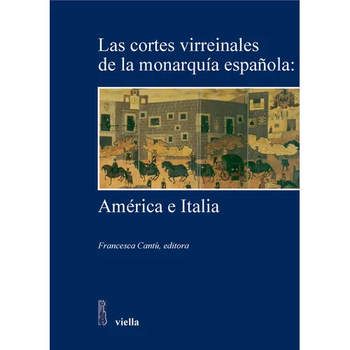 Las Cortes Virreinales de la Monarquia Espanola: America E Italia