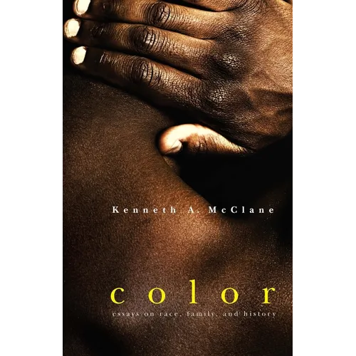 Color: Essays on Race, Family, and History