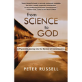 From Science to God: A Physicist's Journey Into the Mystery of Consciousness