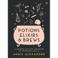 Potions, Elixirs & Brews: A Modern Witches' Grimoire of Drinkable Spells