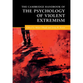 The Cambridge Handbook of the Psychology of Violent Extremism