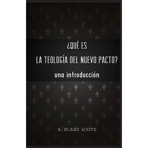 Qu es la Teolog a del Nuevo Pacto? Una Introduccin.