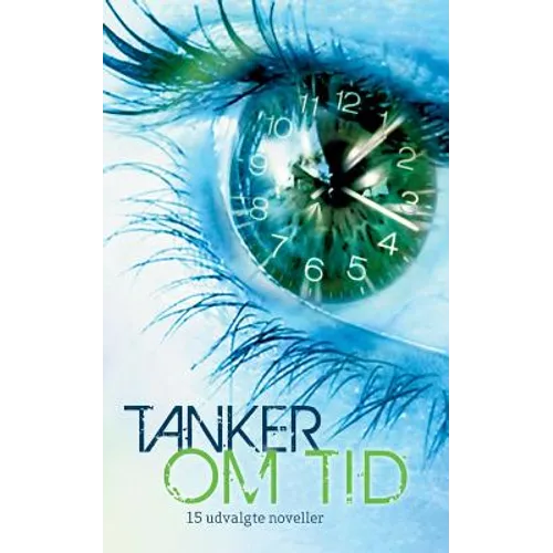 Tanker om tid: 15 udvalgte noveller